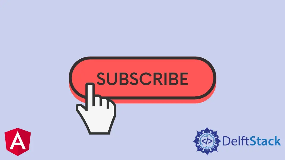 Angular subscribe() Method