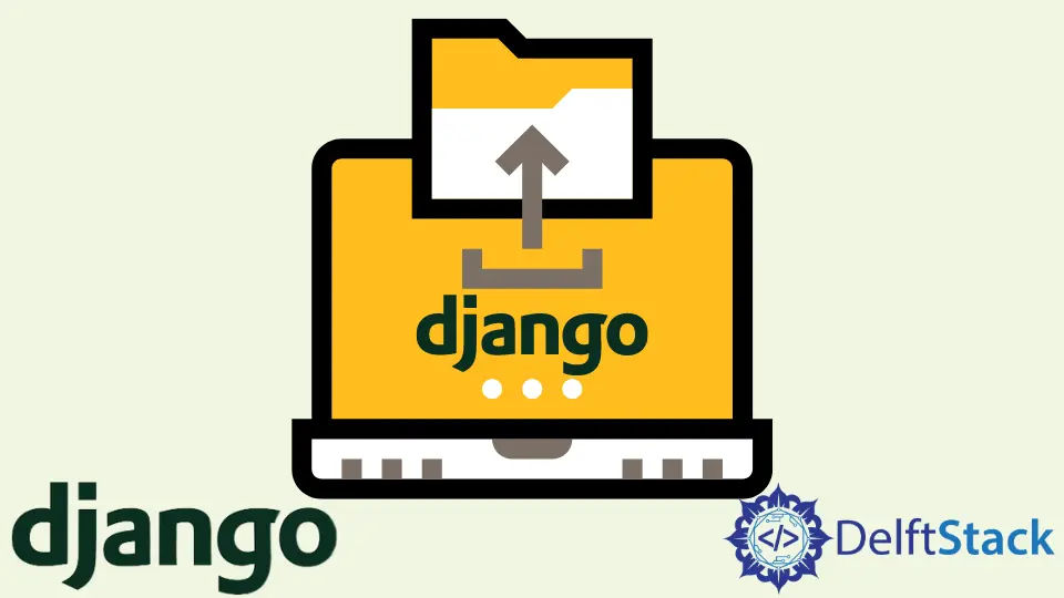 How to Upload a File in Django