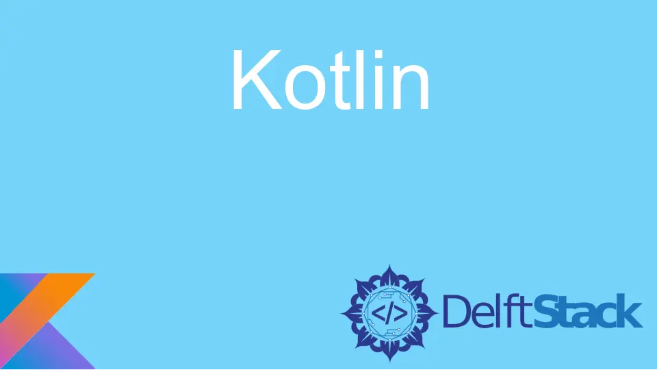 Kotlin Howtos Delft Stack