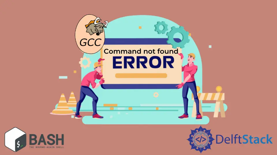 How to Solve GCC Command Not Found Error in Bash