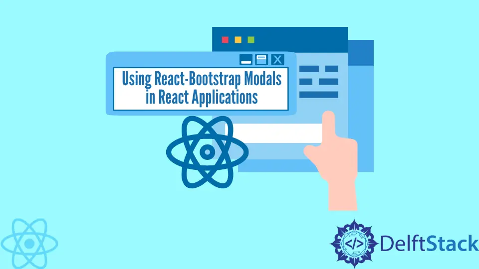 How to Use React-Bootstrap Modals in React Applications