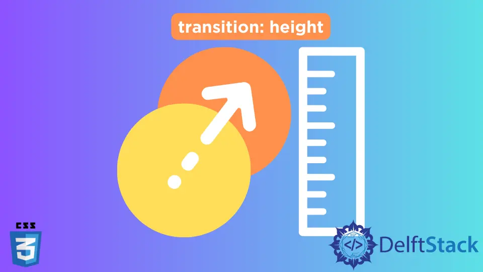 Transition Height in CSS Delft Stack