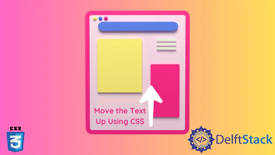 How To Move The Text Up Using CSS Delft Stack