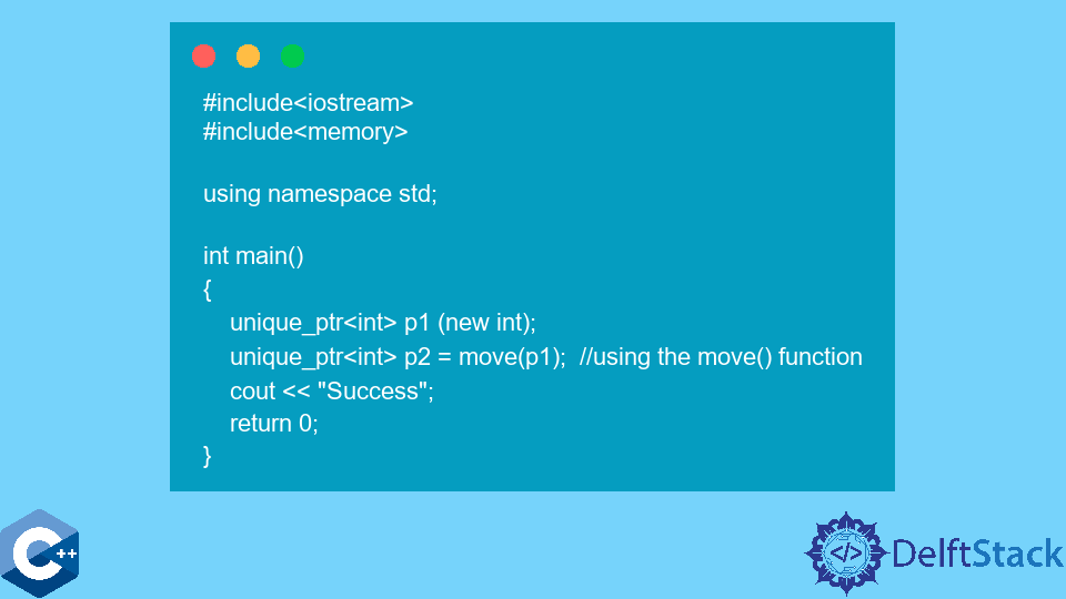 Declaration and Uses of unique_ptr in C++ | Delft Stack