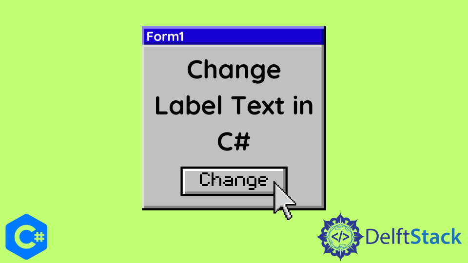 Change Label Text in C# | Delft Stack