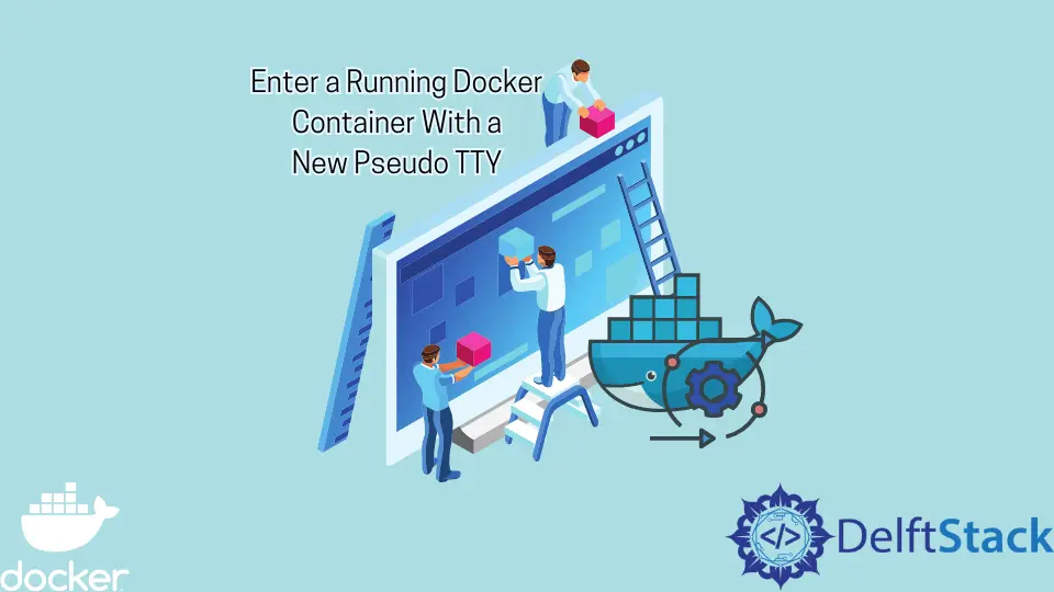 새 의사 TTY로 실행 중인 Docker 컨테이너 입력