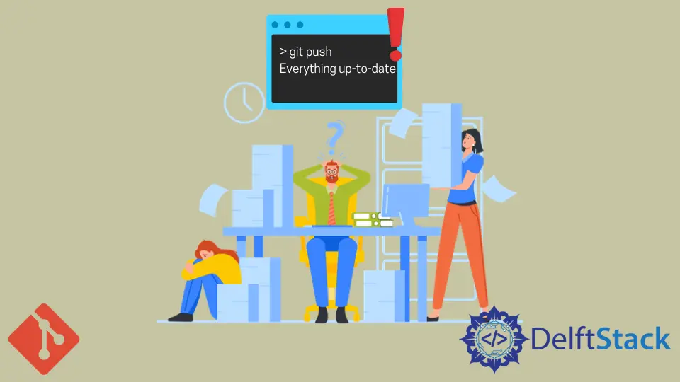 How to Solve the Git Push Everything Up-To-Date Issue
