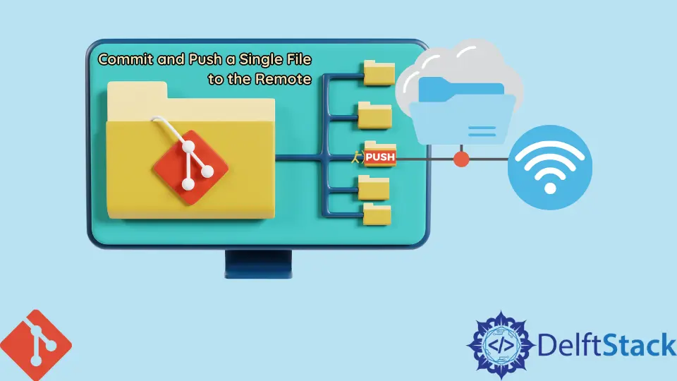 How to Commit and Push a Single File to the Remote in Git