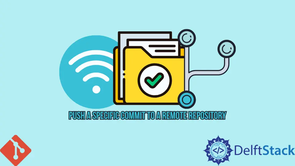 How to Push a Specific Commit to a Remote Repository