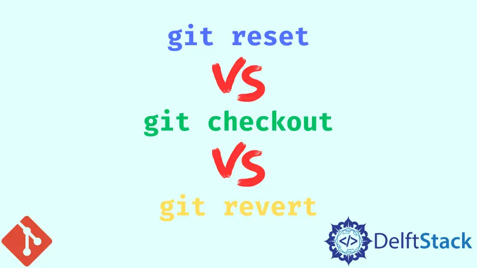 Git のリセット、元に戻す、およびチェックアウト コマンドの違い