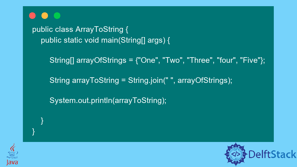 Convert An Array To String In Java | Delft Stack