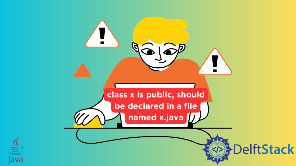 Fix Class X Is Public Should Be Declared in a File Named X.java Error