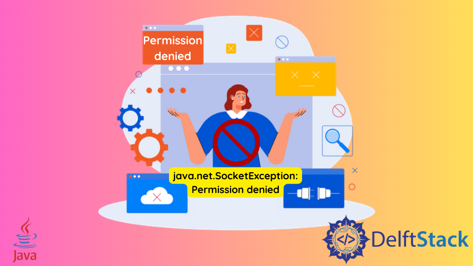 Fix the Java.Net.SocketException: Permission Denied in Java