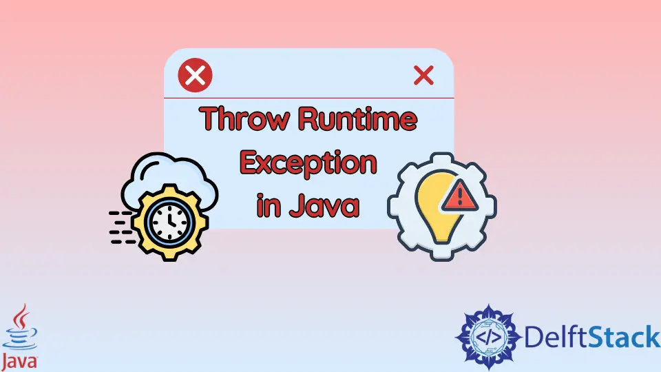 How to Throw Runtime Exception in Java Delft Stack