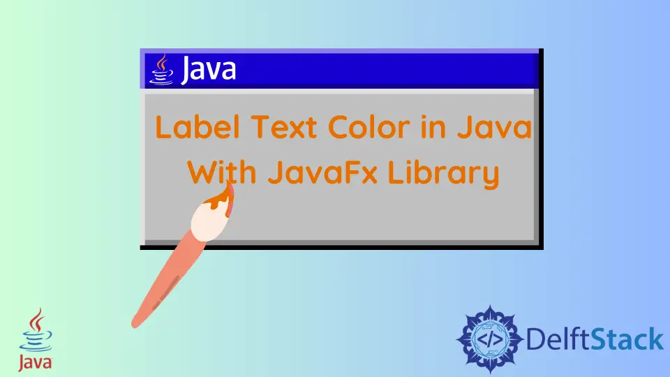 How to Create Label Text Color in Java With JavaFx Library Delft Stack