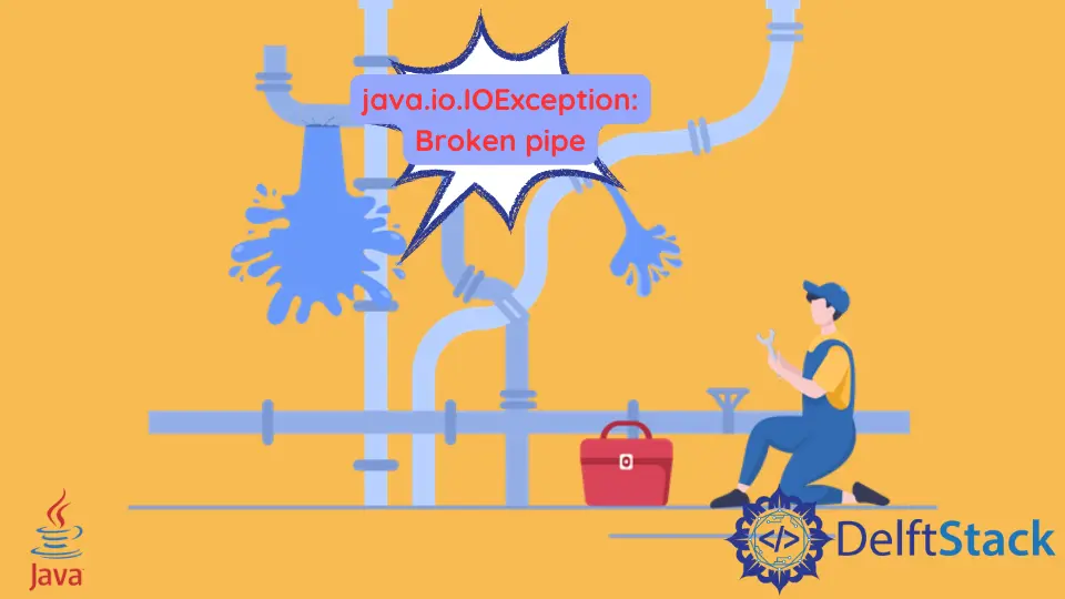 How To Resolve Java Io IOException Broken Pipe Delft Stack