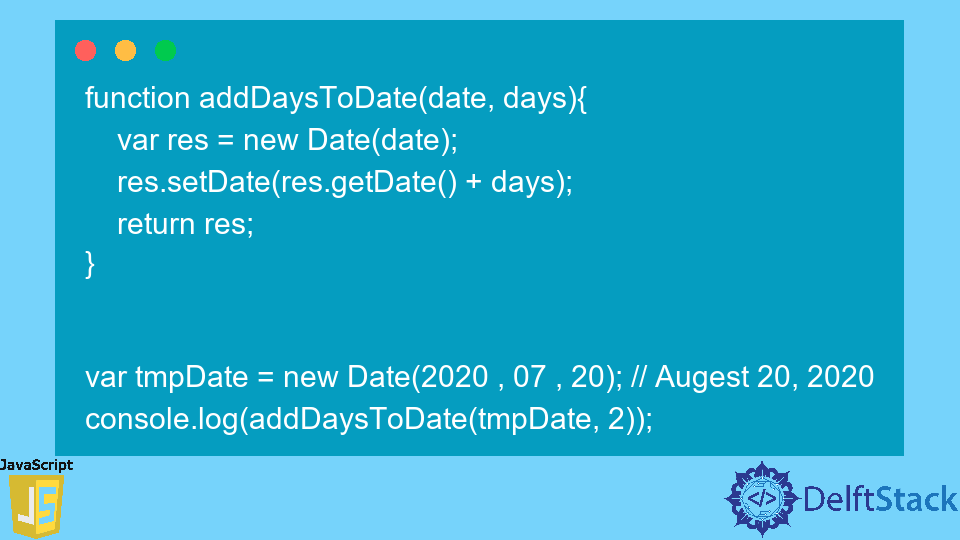 Add Days To Current Date In Javascript | Delft Stack