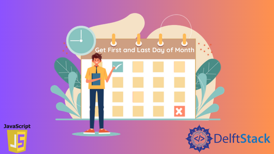 Get First and Last Day of Month Using JavaScript