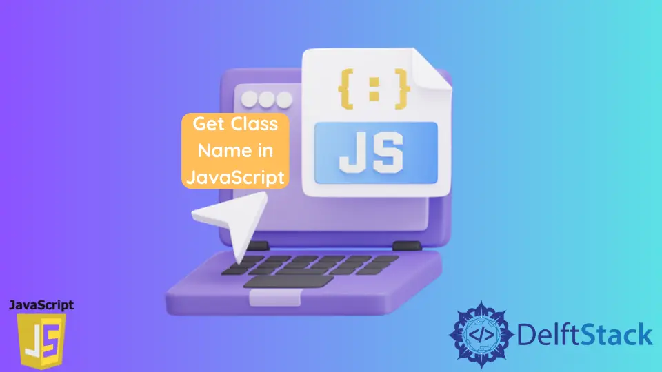 get-class-name-in-javascript-delft-stack