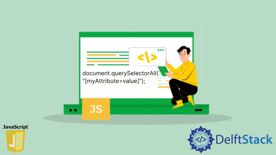 how-to-get-element-by-attribute-in-javascript-delft-stack