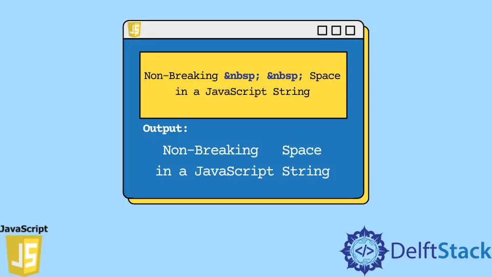 Non Breaking Space In A JavaScript String Delft Stack