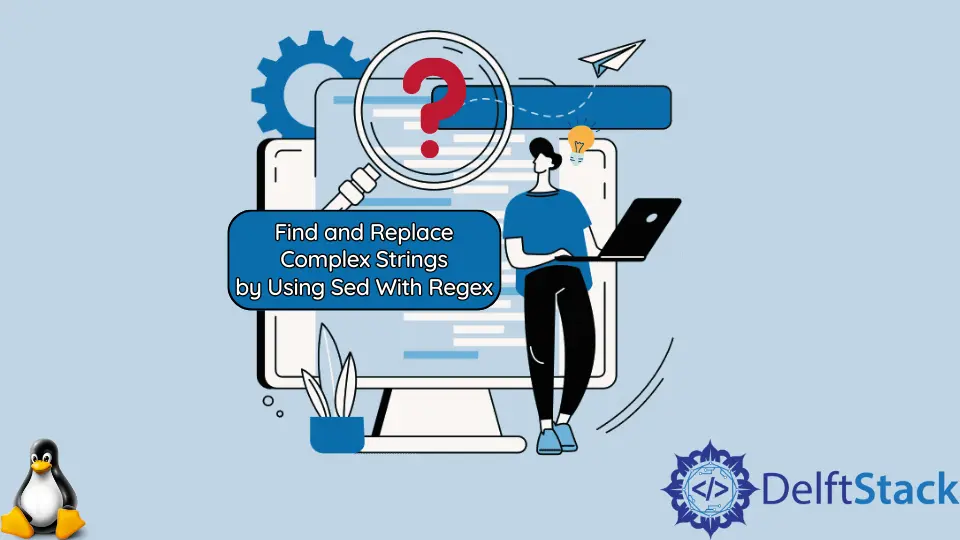 How to Find and Replace Complex Strings by Using Sed With Regex