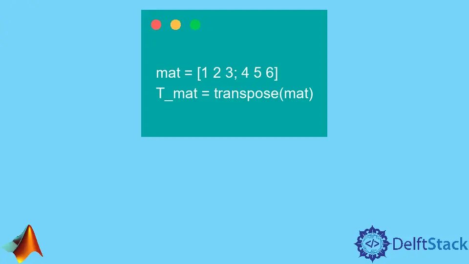 MATLAB Transpose | Delft Stack