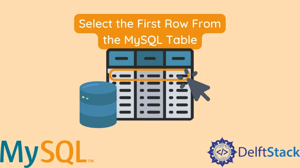 How to Select the First Row From the MySQL Table Delft Stack