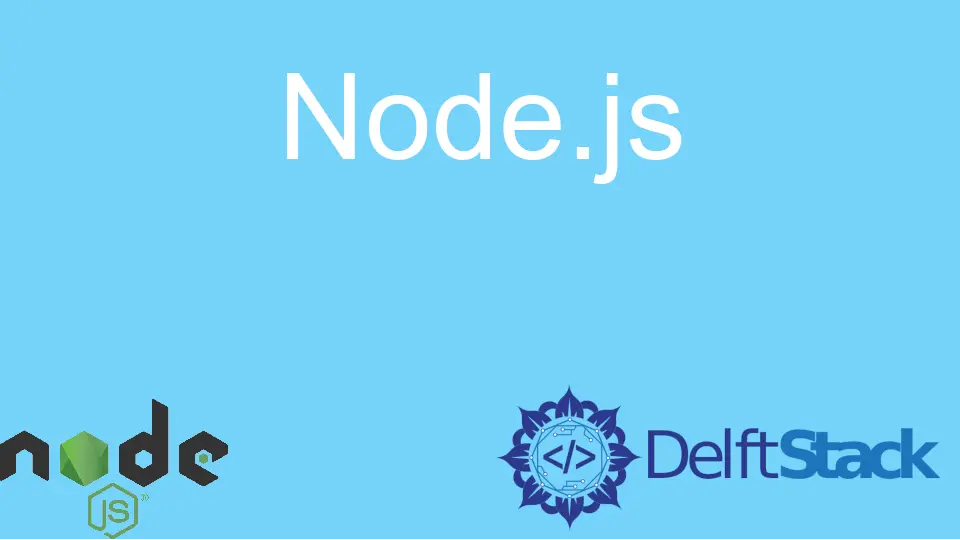 Node Js Howtos Delft Stack