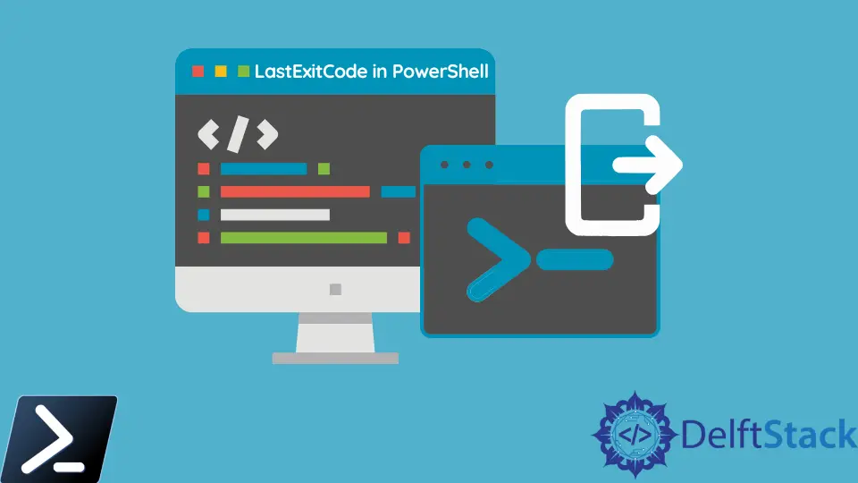 Powershell 中的 Lastexitcode D栈 Delft Stack 