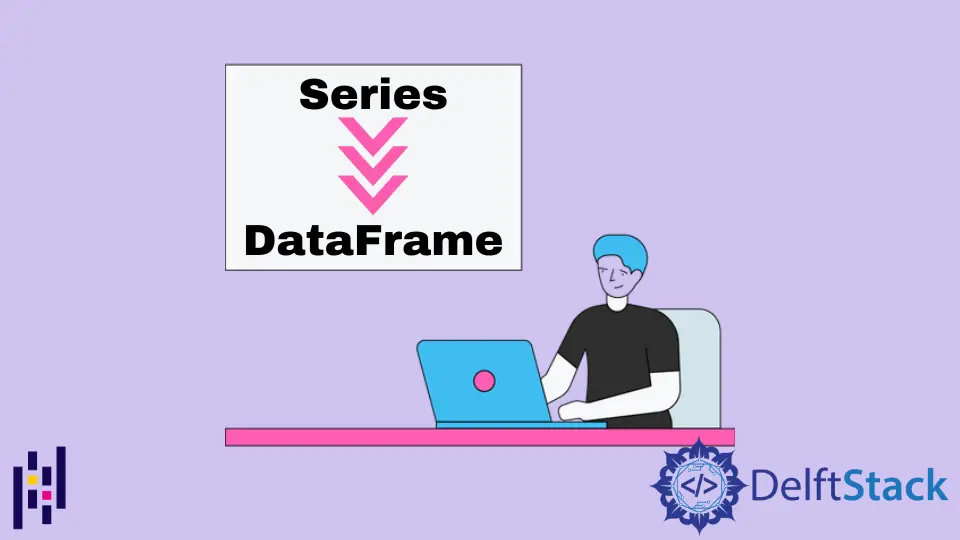 How to Convert Pandas Series to DataFrame