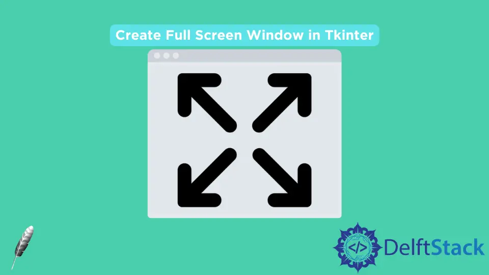 Wie man ein Vollbildfenster in Tkinter erstellt