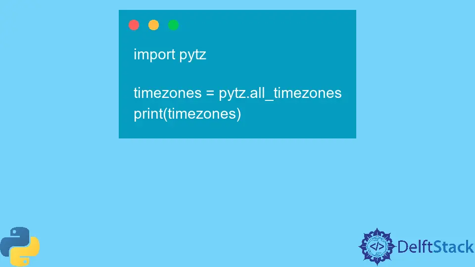 Obtenga la lista de zonas horarias usando Python