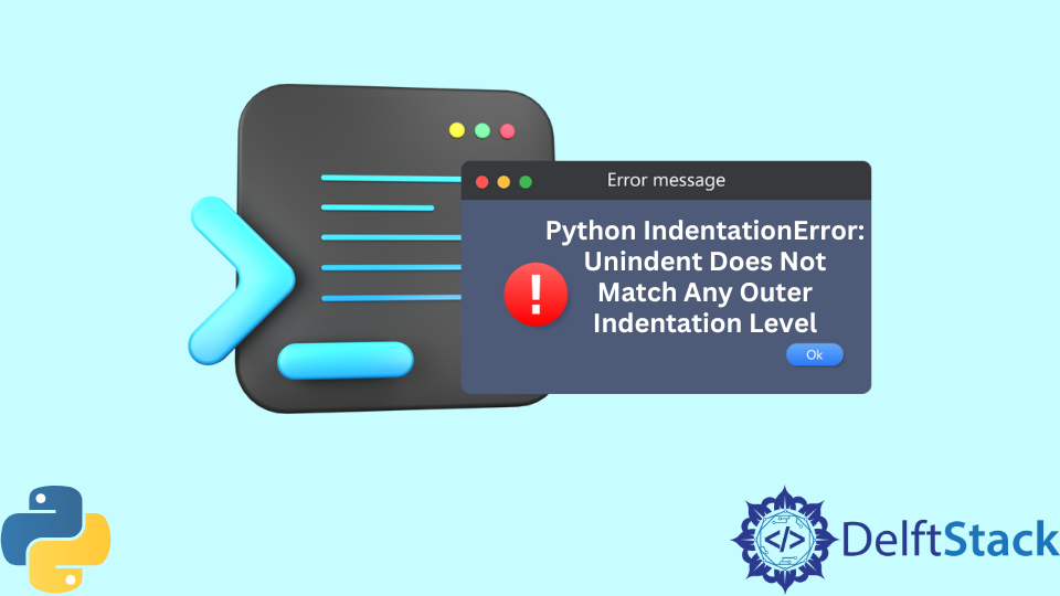 Python Indentationerror: Unindent Does Not Match Any Outer Indentation Level  | Delft Stack