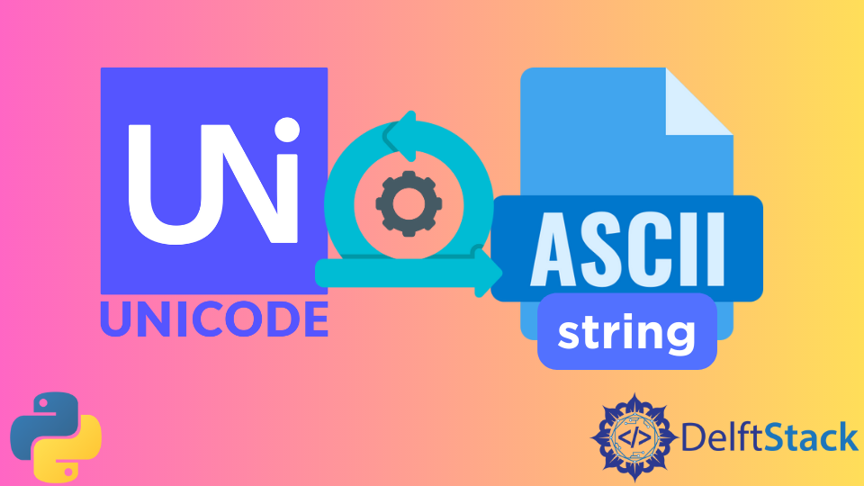 Convert Unicode Characters to ASCII String in Python