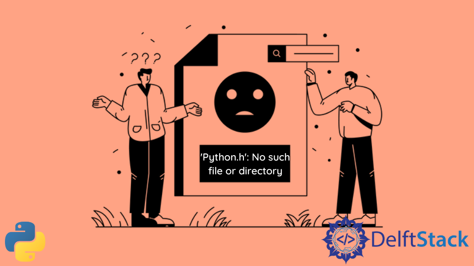 Solved - Python.H: No Such File Or Directory In C++ | Delft Stack