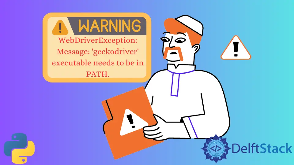 WebDriverException: Mensaje: El ejecutable Geckodriver debe estar en el error PATH en Python