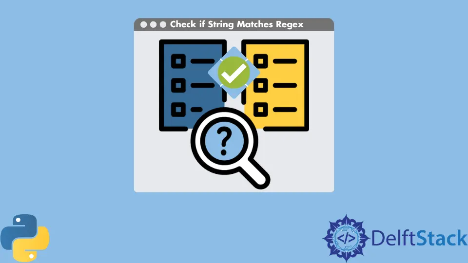 how-to-check-if-string-matches-regex-in-python-delft-stack