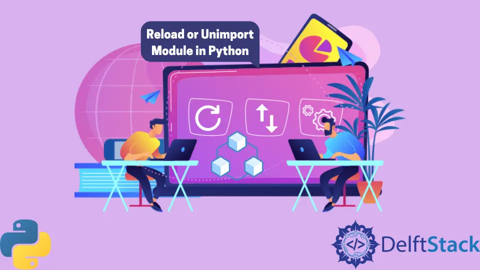 How To Reload Or Unimport Module In Python Delft Stack 5974