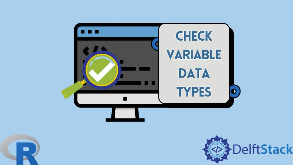 Compruebe los tipos de datos variables en R