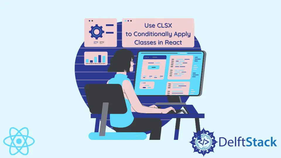 How to Use CLSX to Conditionally Apply Classes in React