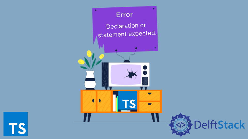 Declaration or Statement Expected Error in TypeScript